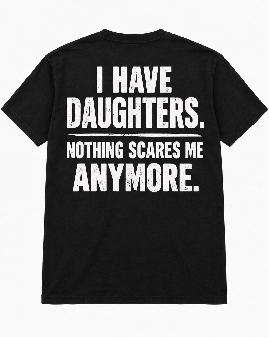 Nothing Scares Me Anymore Dad Tee