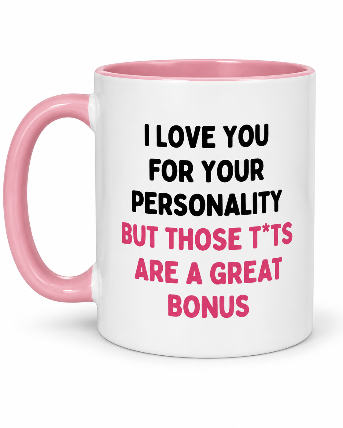I Love You For Your Personality Funny Love Mug – Pink Handle Coffee Cup