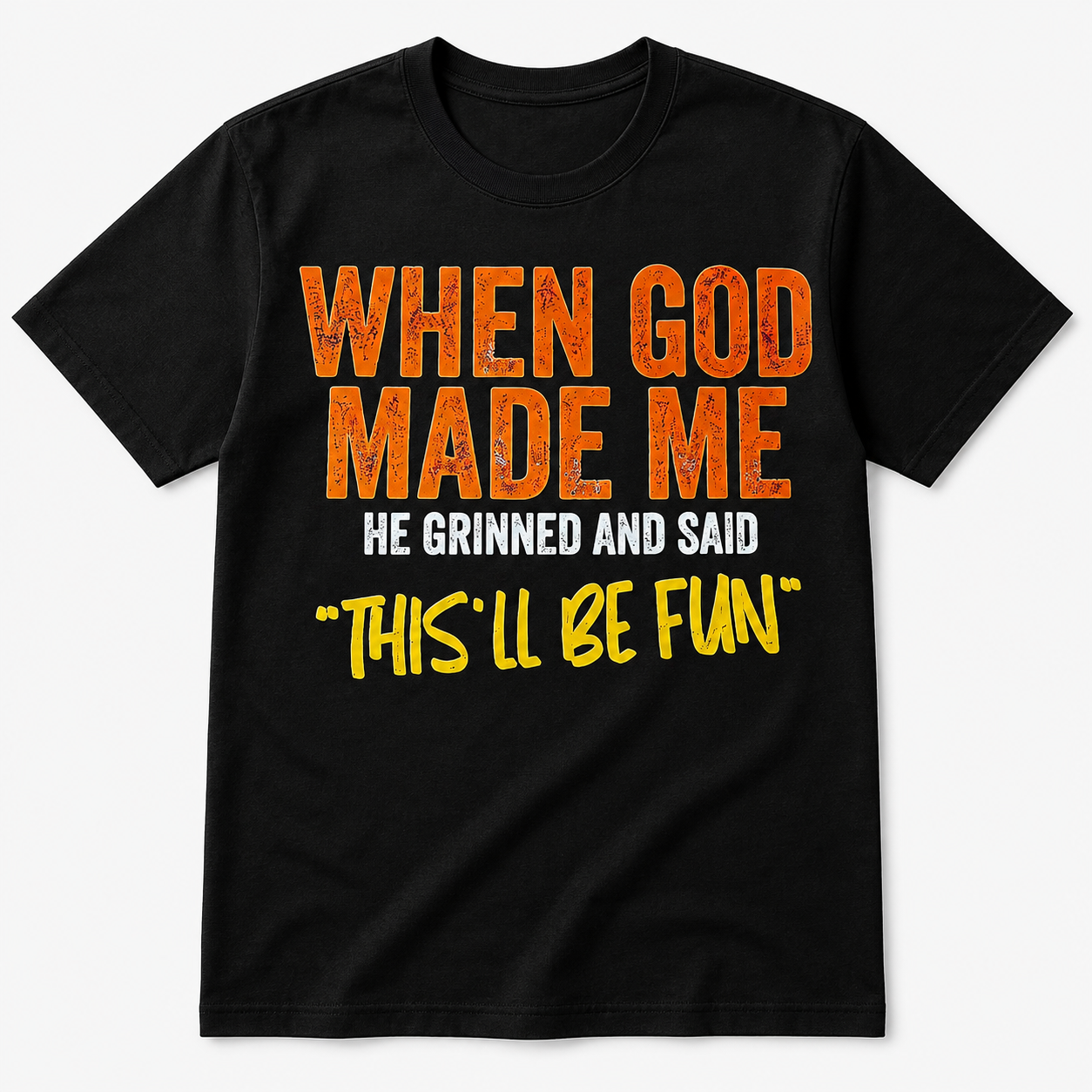 When God Made Me Funny Dad T-Shirt