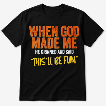 When God Made Me Funny Dad T-Shirt