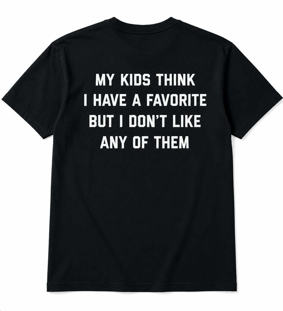 My Kids Think I Have A Favorite Shirt – Funny Protective Dad T-Shirt