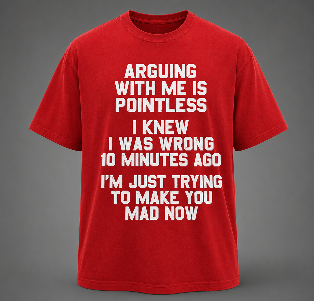 Aguing With Me Is Pointless Shirt – Funny Protective Dad T-Shirt