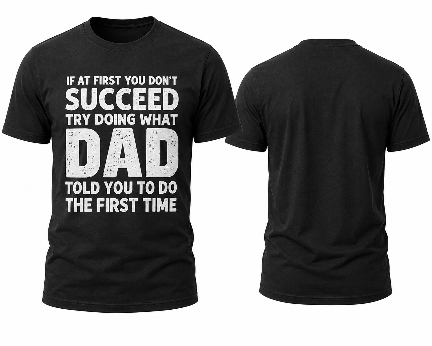 If At First You Dont Succeed Shirt – Funny Protective Dad T-Shirt Navy