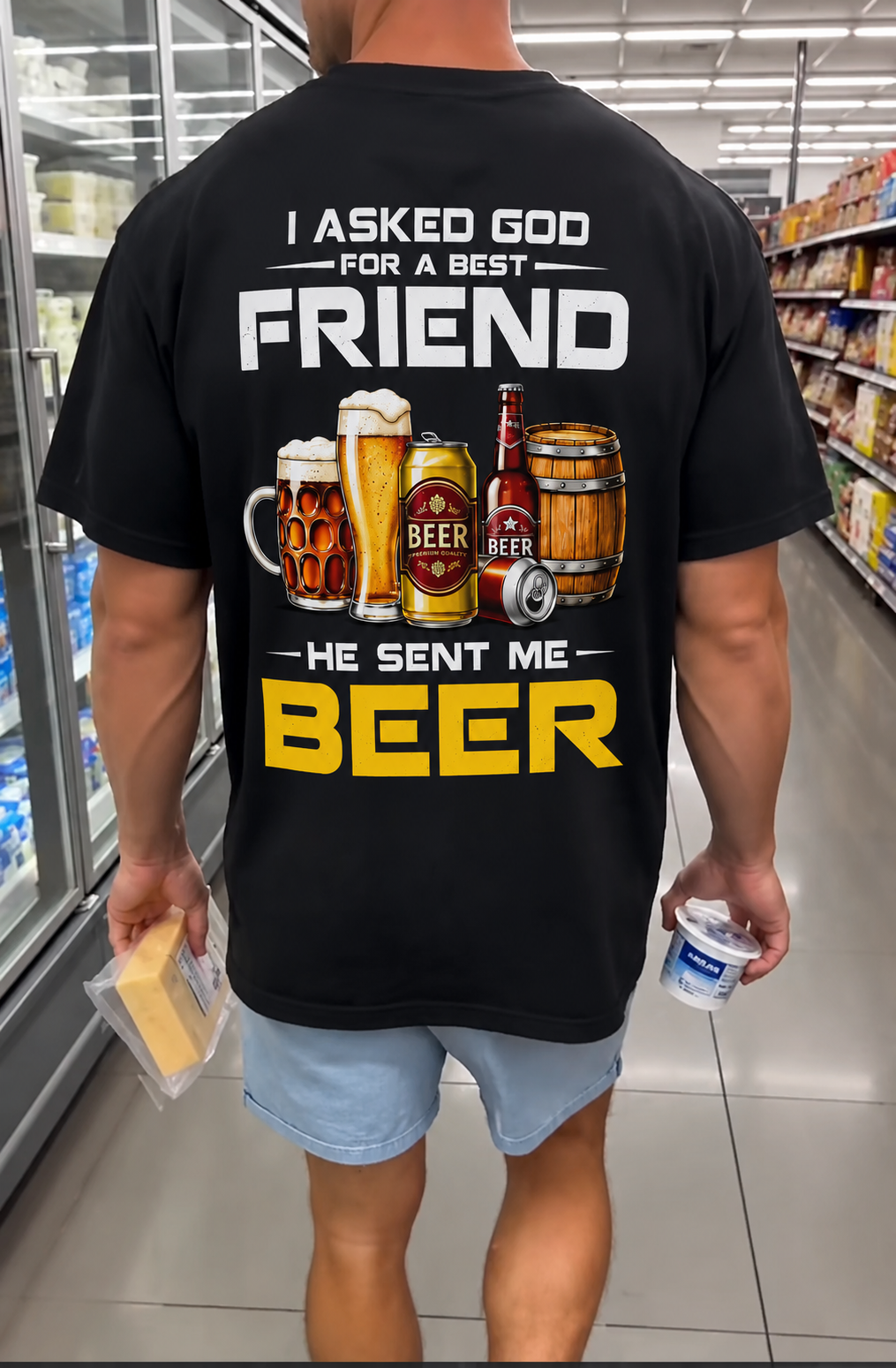 I Asked God For A Best Friend He Sent Me Beer” Graphic T-Shirt