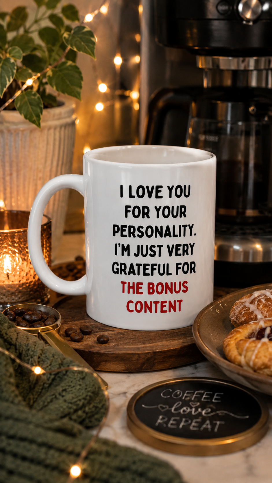 I Love You For Your Personality Mug