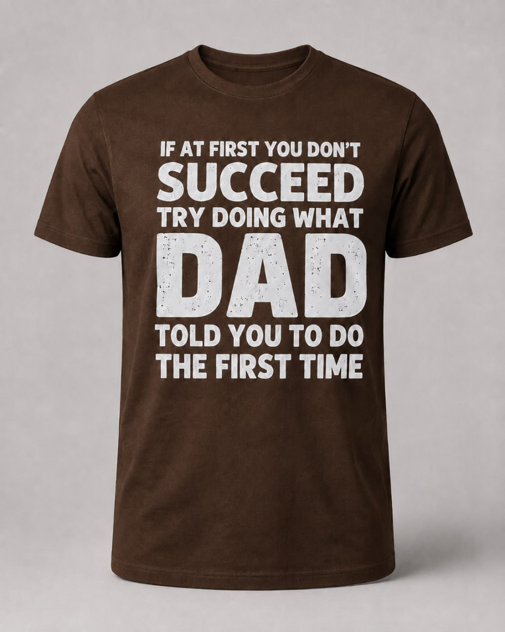 If At First You Dont Succeed Shirt – Funny Protective Dad T-Shirt Navy