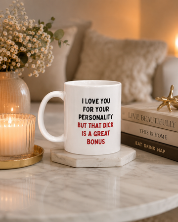 Romantic Sarcasm Coffee Mug for Him & Her