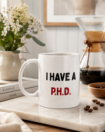 P.H.D. Funny Mug – Pretty Huge Dick Joke Coffee Mug, Adult Humor Gift for Him