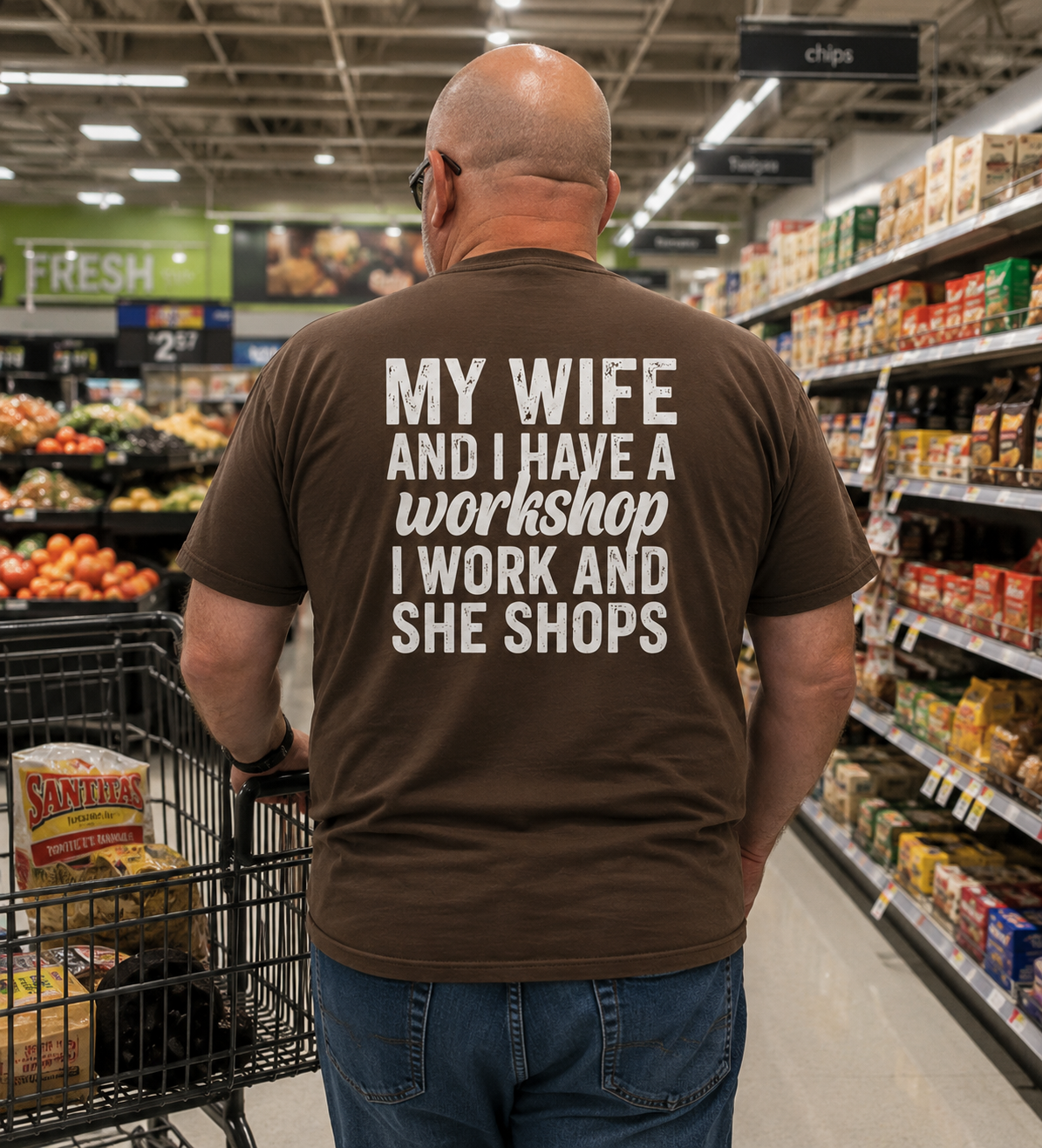 My Wife And I Have A Workshop I Work And She Shops