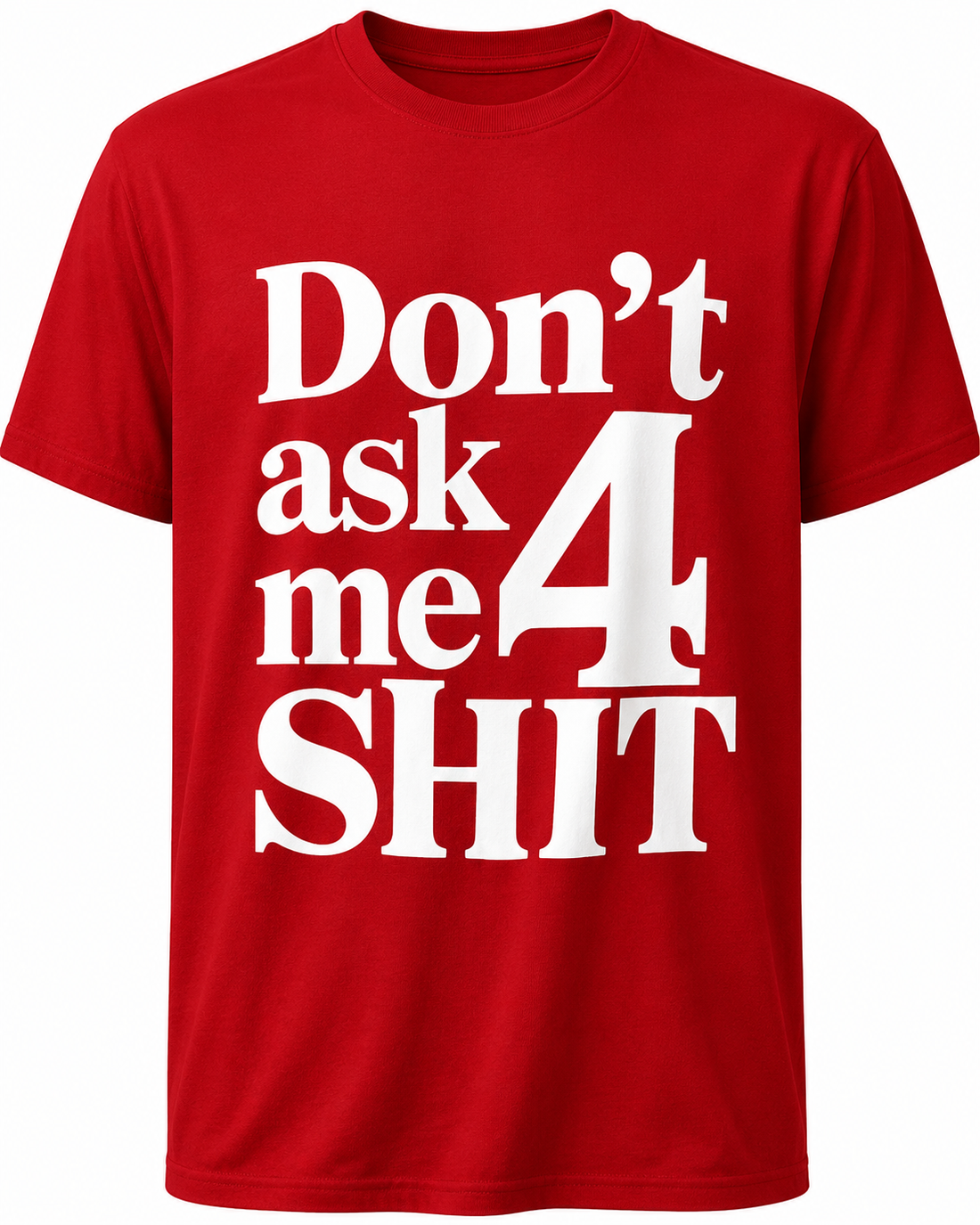 Dont ask me Shirt