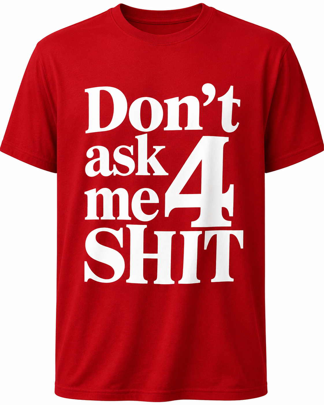Dont ask me Shirt