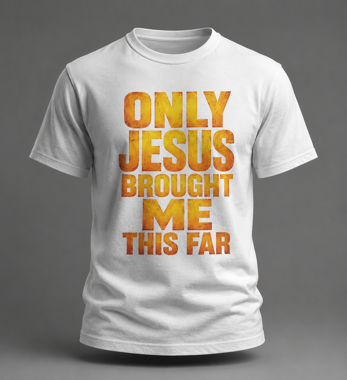 Only Jesus Brought Me This Far Shirt – Funny Protective Dad T-Shirt