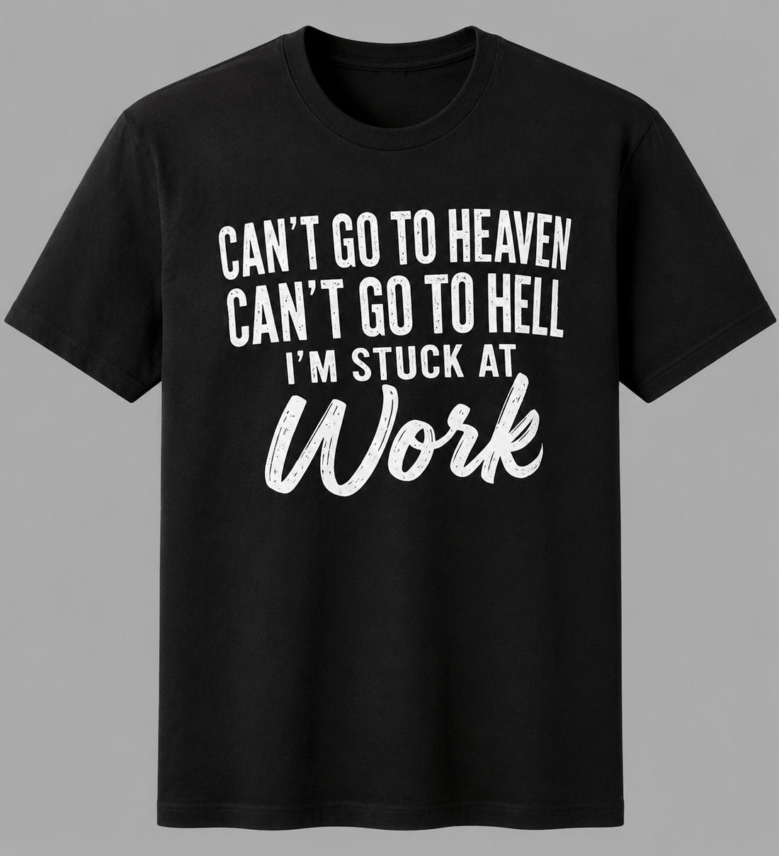 Cant Go To Heaven Cant Go To Hell Shirt – Funny Protective Dad T-Shirt